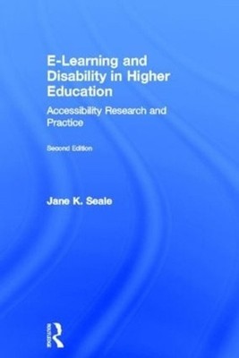E-learning and Disability in Higher Education: Accessibility Research and Practi