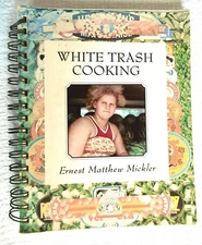 WHITE TRASH COOKING Ernest Matthew Mickler Ten Speed Press, 1988 13th Print PB