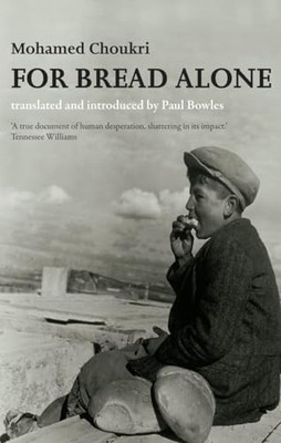 For Bread Alone by Mohamed Choukri 9781846590108 NEW Free UK Delivery
