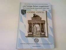 'auf ewige Zeiten zugehören': Die Entstehung der bayerischen Pfalz 1816 (Veröffe