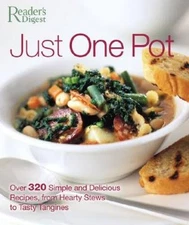 Just One Pot: Over 320 Simple and Delicious Recipes, from Hearty Ste - VERY GOOD