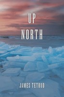James Tetrud | Up North | Taschenbuch | Englisch (2020) | Authorhouse