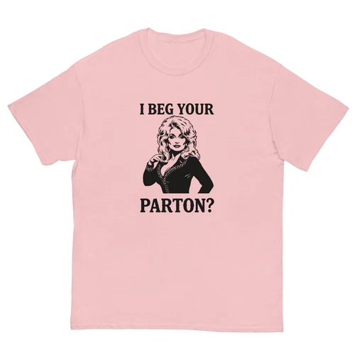 I Beg Your Parton Shirt Dolly T Shirt Western Country Music Merch - Picture 4 of 9