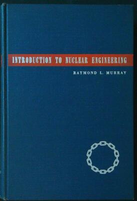 EINFÜHRUNG IN DIE NUKLEARTECHNIK MURRAY RAYMOND L. PRENTICE HALL INC 1957 \