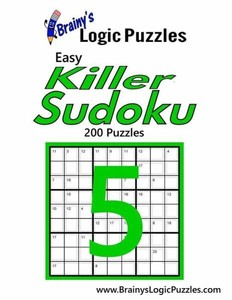 brainys logic puzzles easy killer sudoku 5 200 puzzles
