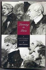 LISTENING IN PARIS: A CULTURAL HISTORY (STUDIES ON THE By James H. Johnson Mint