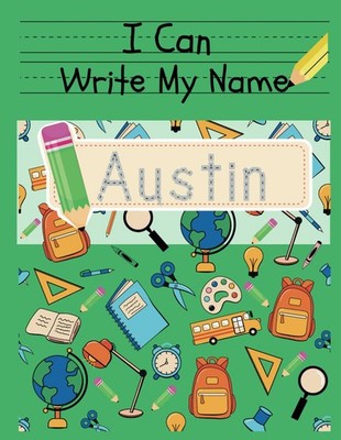 I Can Write Me Name: Austin: Personalized Name Tracing Book