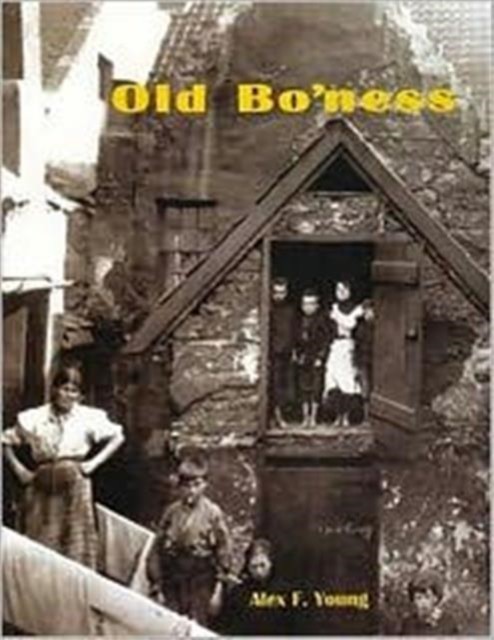 Old Bo'ness by Alex F. Young (Paperback Book)