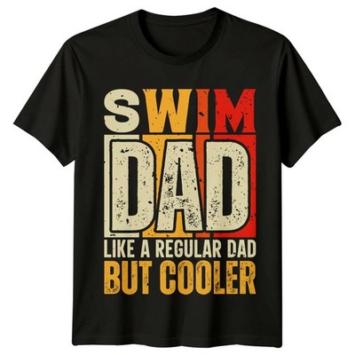 Swim Dad Like A Regular Dad But Cooler Swimming Hobbys Herren T-Shirt