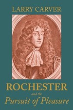 Rochester and the Pursuit of Pleasure. Carver 9781526173676 Free Shipping**