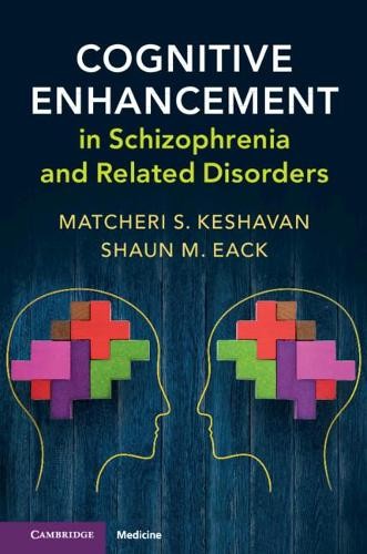 Cognitive Enhancement in Schizophrenia and Related Disorders ... - 9781107194786