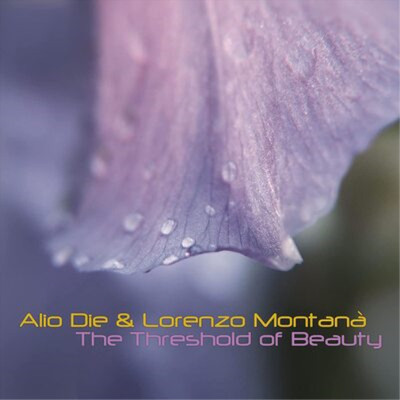 Alio Die & Lorenzo Montanà The Threshold of Beauty (CD) Album