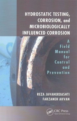 Hydrostatic Testing, Corrosion, and Microbiologically Influenced Corrosion : ...