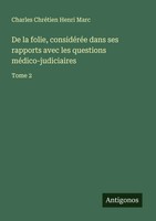 Charles ChréTien Henri Marc | De La Folie, ConsidéRéE Dans Ses Rapports Avec...