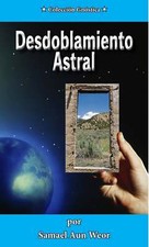 Desdoblamiento Astral por Samuel Aun Weor