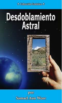 Desdoblamiento Astral por Samuel Aun Weor