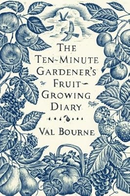 The Ten-Minute Gardeners Fruit-Growing Diary, Bourne, Val, Used; Good Book