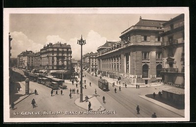 Ansichtskarte Geneve, Rue du Mt. Blanc et Hotel des Postes, Strassenbahn 