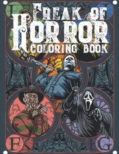 Freak Of Horror Coloring Book: Scary Creatures And Creepy Serial Killers