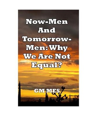 Now Men and Tomorrow Men, G. M. Mes