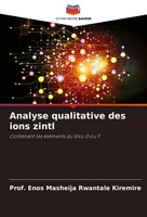 Analyse Qualitative Des Ions Zintl Contenant Les éLéMents Du Bloc D Ou F Buch