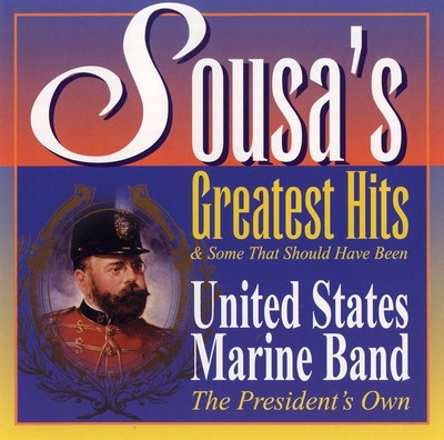 Sousa's Greatest Hits [Audio CD] John Philip Sousa and United States Marine Band