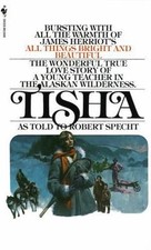 Tisha: Story of a Young Teacher in the Alaska Wilderness: The Wonderful True Lov