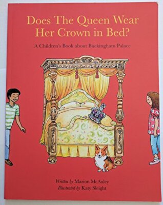 Does The Queen Wear Her Crown in Bed? By Marion McAuley