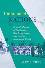 Unintended Nations: Frances Empire of Civiliza. Tipei, Tipei,**