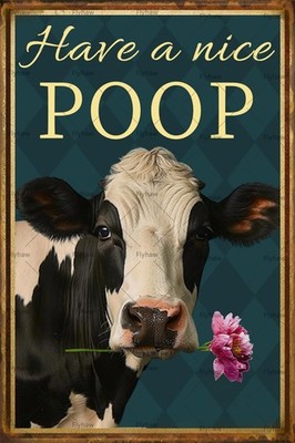 Funny Have A Nice Poop Cow Bathroom Tin Metal Signs Home Décor 8x12 
