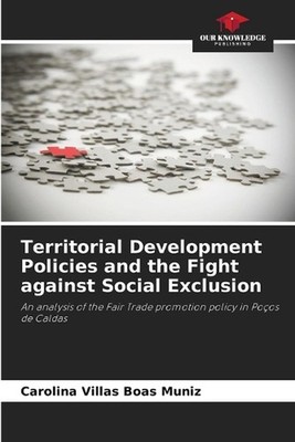 Territorial Development Policies and the Fight against Social Exclusion by Carol