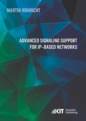 Advanced Signaling Support for IP-based Networks | Martin Röhricht | Taschenbuch