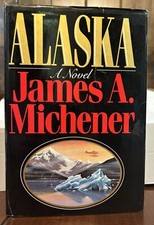Alaska by James A. Michener (1988, Hardcover)-First Edition