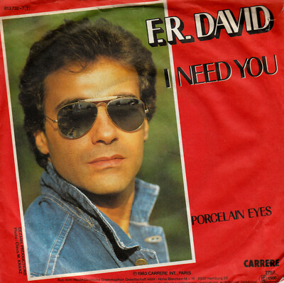 F.R. DAVID (FR DAVID) - I Need You / Porcelan Eyes - 1983 - Vinyl Single 7''