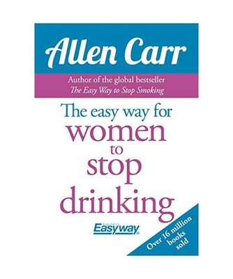The Easy Way for Women to Stop Drinking, Allen Carr
