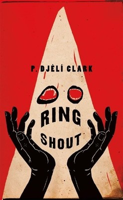 Ring Shout by P. Djl Clark - 9781250767028