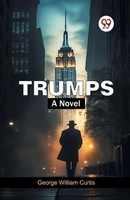 George William Curtis | Trumps A Novel | Taschenbuch | Englisch (2024)