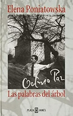 Octavio Paz : Las Palabras del Arbol Paperback Elena Poniatowska