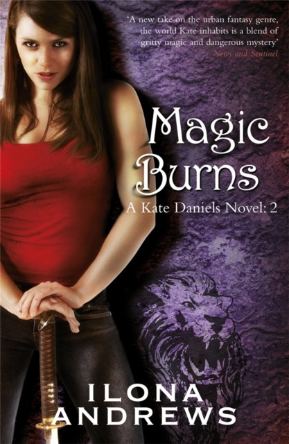 Magic Burns A Kate Daniels Novel: 2 by Ilona Andrews (Paperback Book)