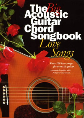 The Big Acoustic Guitar Chord Songbook: Love Songs - VARIOUS