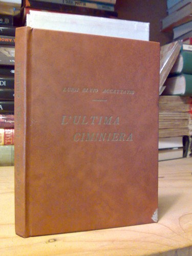Luigi Elvio Accattatis - L' ULTIMA CIMINIERA -1964 1^ed