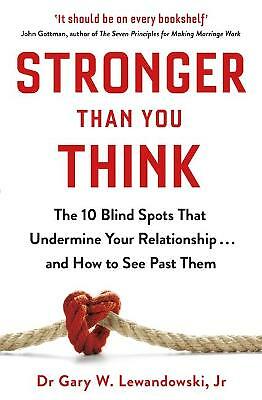 Stronger Than You Think: The 10 Blind Spots That Undermine Your Relationship...