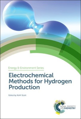 Electrochemical Methods for Hydrogen Production, Hardcover by Scott, Keith (E...