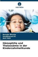 Renuka Bhurke (U. A.) | HäMophilie Und ThalassäMie In Der Kinderzahnheilkunde