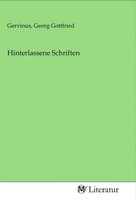 Georg Gottfried Gervinus | Hinterlassene Schriften | Taschenbuch | Deutsch