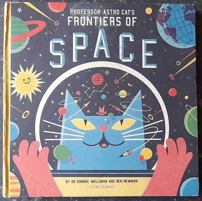 Professor Astro Cat's Frontiers Of Space - Walliman & Newman - Flying Eye Books