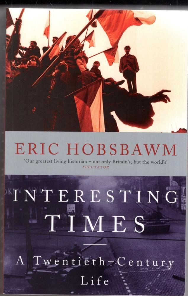 Interesting Times: A Twentieth-Century Life : Eric Hobsbawm