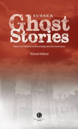 Sussex Ghost Stories Shiver Your Way Around Sussex - Paperback - G245Z-image