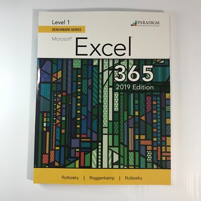 Benchmark Series: Microsoft Excel 365 Level 1 : Text Paperback Paradigm: 2019 Ed