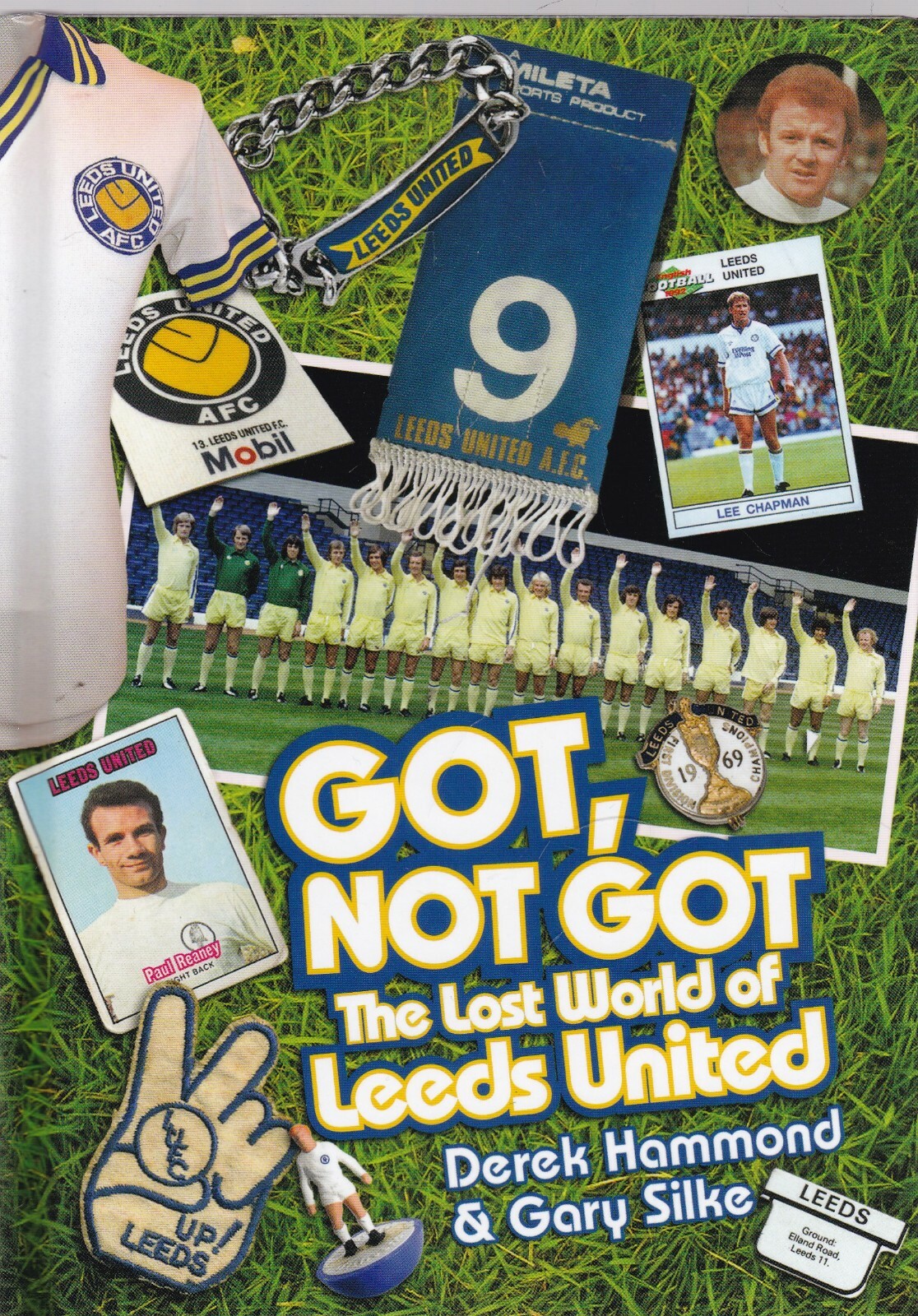 Got, Not Got: Leeds United Lost World of  Leeds United Football Club Book New
